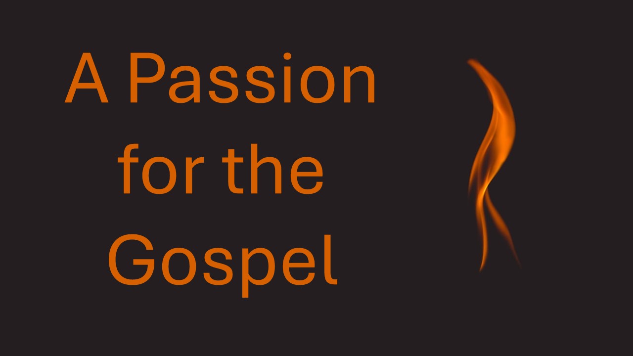 A Passion for the Gospel