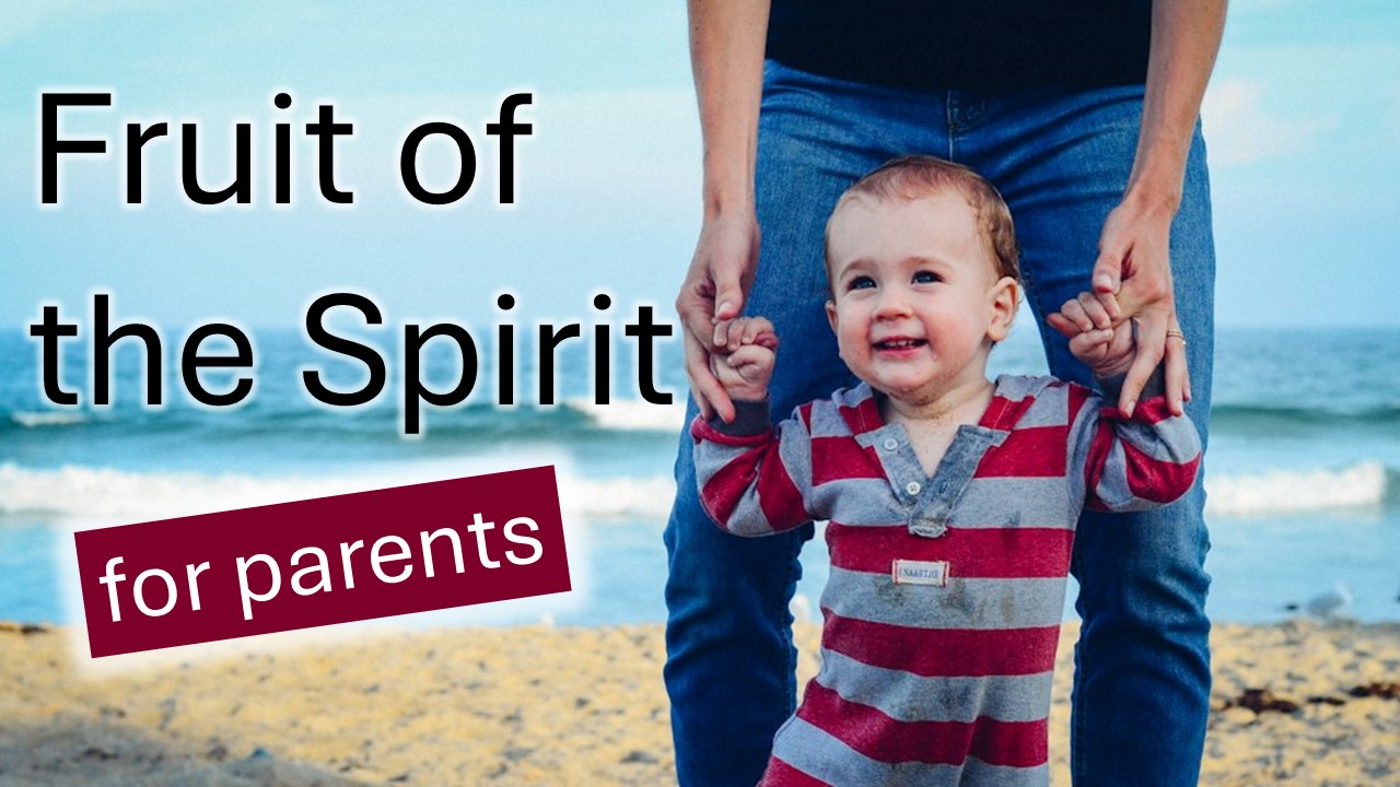 Fruit of the Spirit for Parents