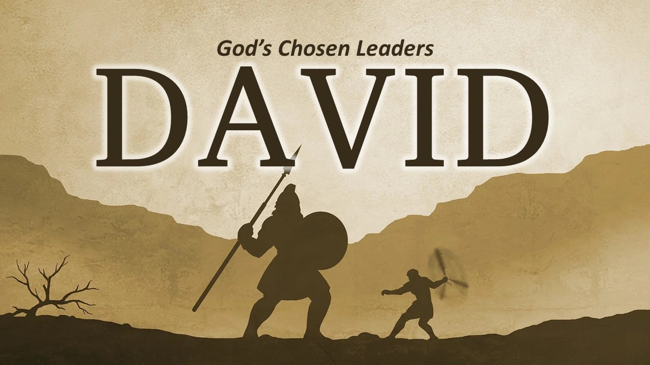 God's Chosen Leaders - David