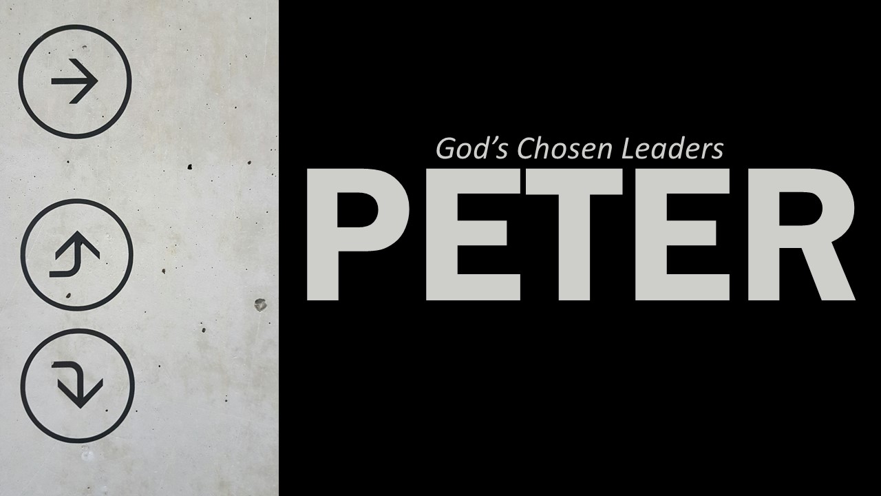 God's Chosen Leaders - Peter