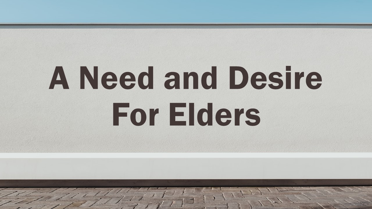A Need and Desire for Elders