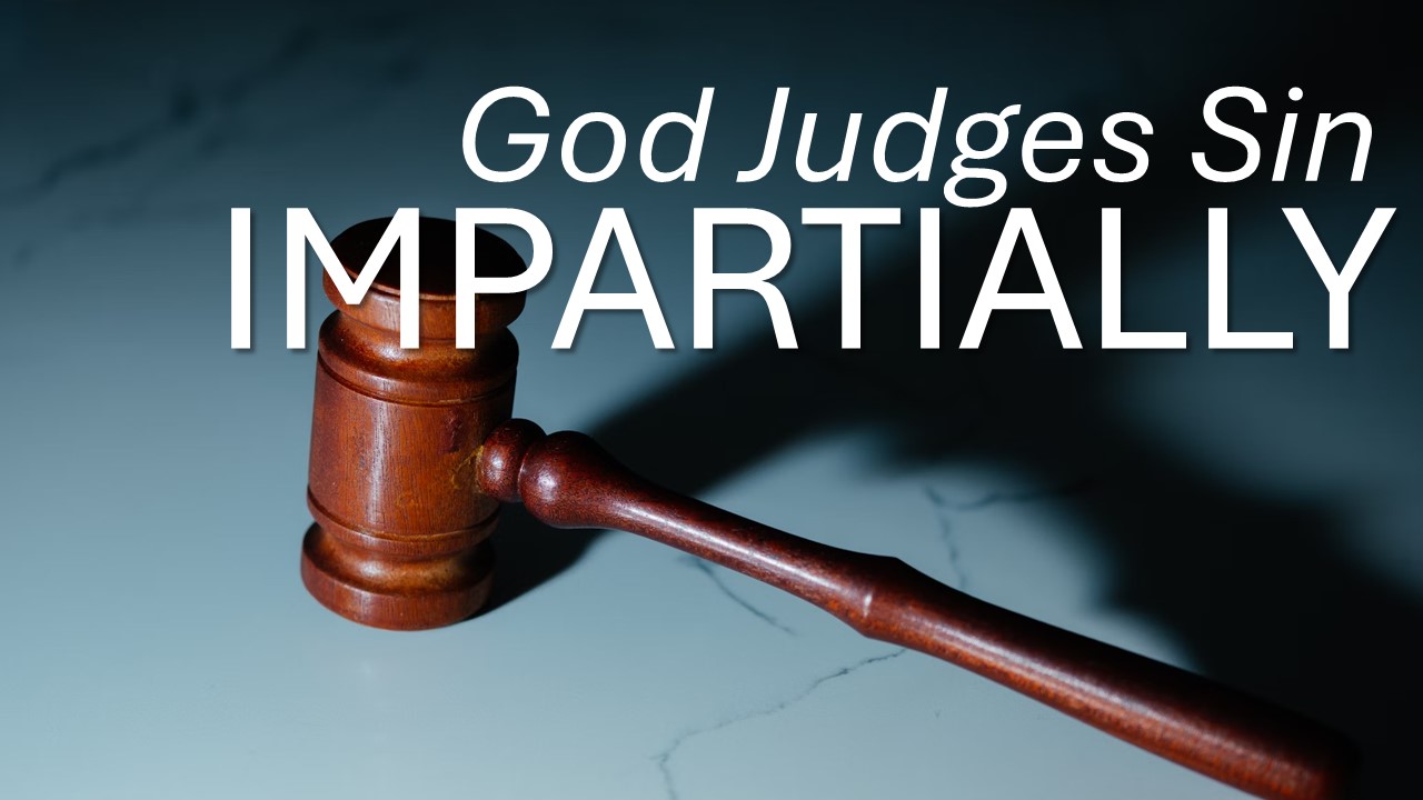 God Judges Sin Impartially
