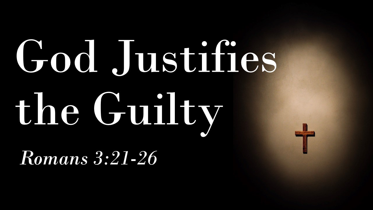 God Justifies the Guilty
