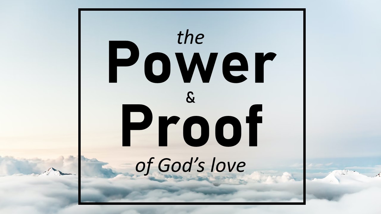The Power and Proof of God's Love