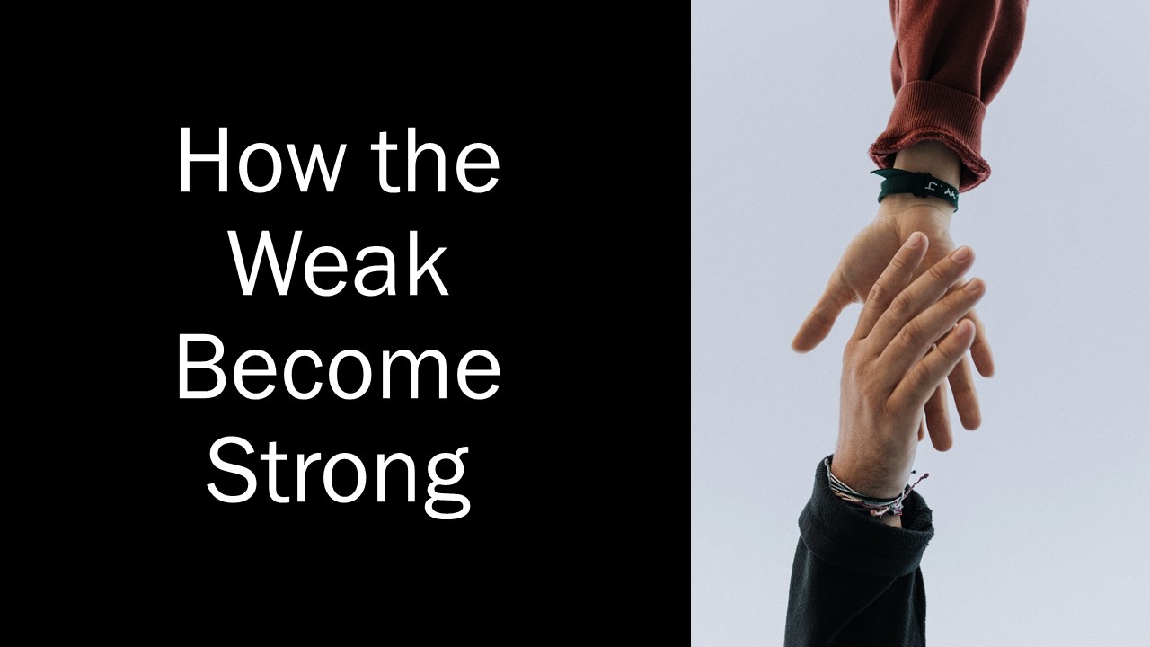 How the Weak Become Strong - Encouragement in Hebrews